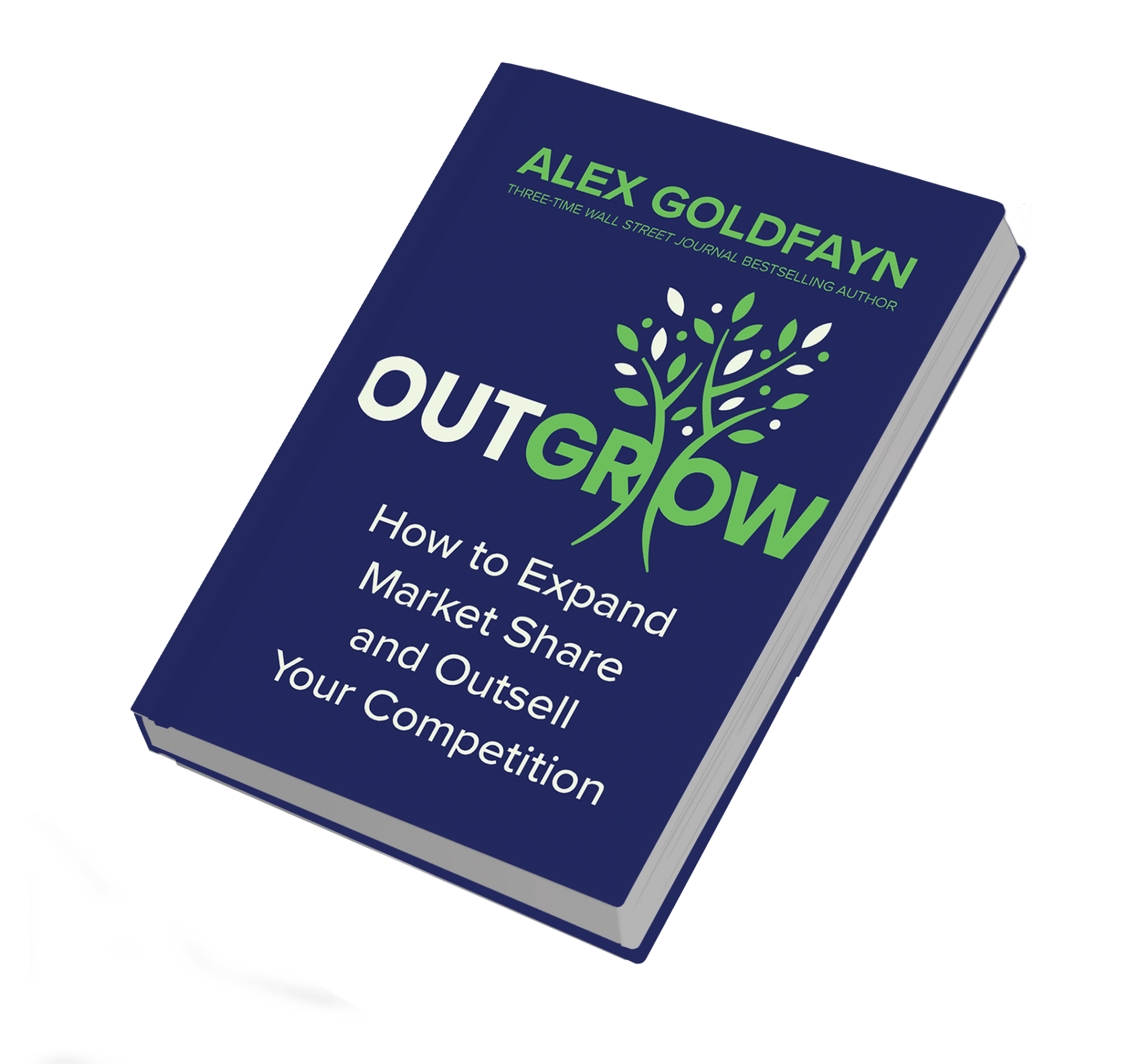 Outgrow book by Alex Goldfayn - 3D perspective view showing How to Expand Market Share and Outsell Your Competition